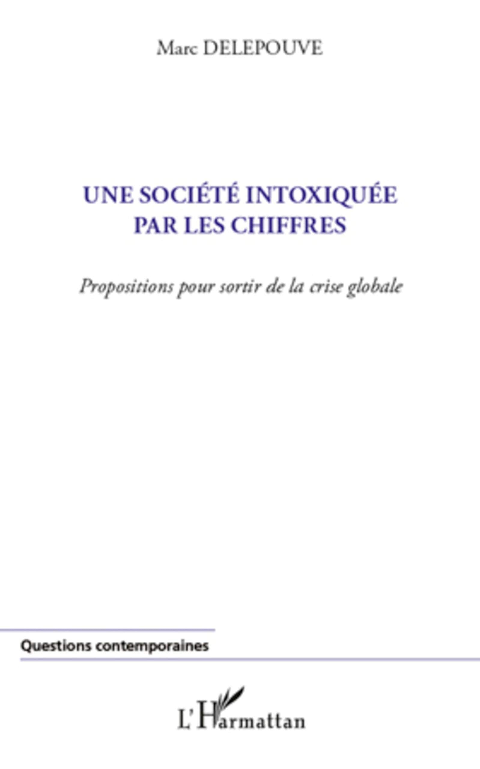 Une société intoxiquée par les chiffres: Propositions pour sortir de la crise globale book
