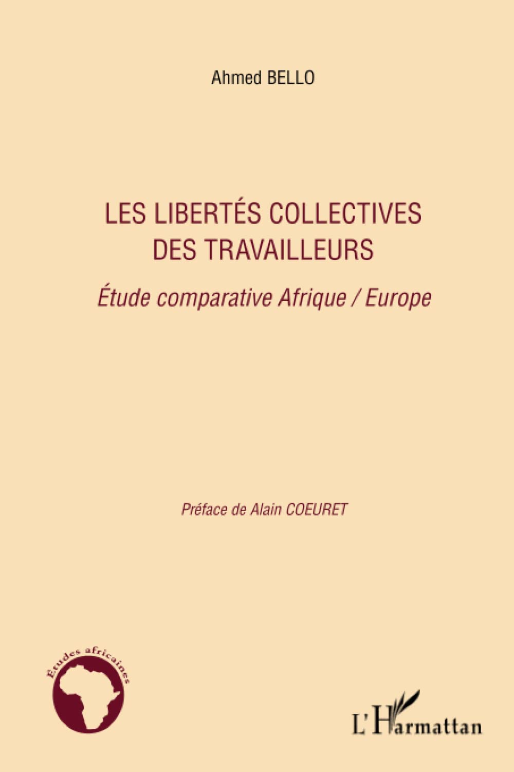 Les libertés collectives des travailleurs: Etude comparative Afrique / Europe book