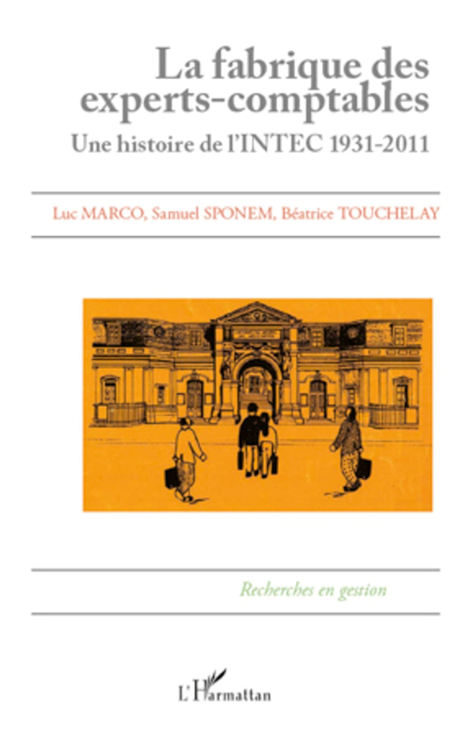 La fabrique des experts-comptables: Une histoire de l'INTEC 1931-2011 book