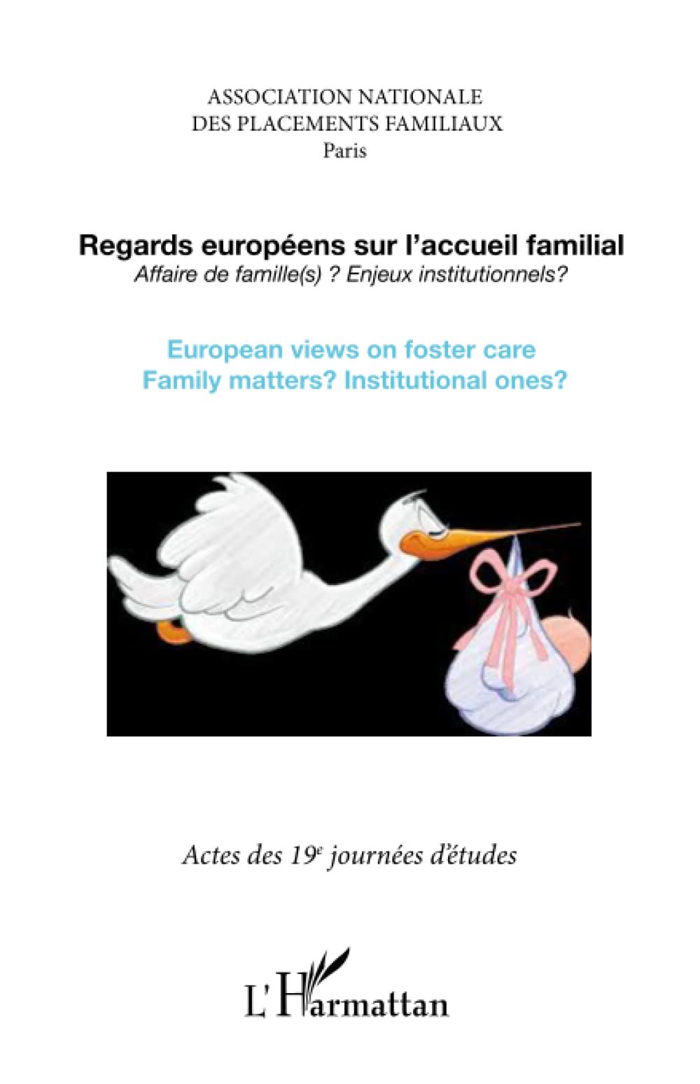 Regards européens sur l'accueil familial: Affaire de famille(s) ? Enjeux institutionnels? European views on foster care Family matters? Institutional ones? book