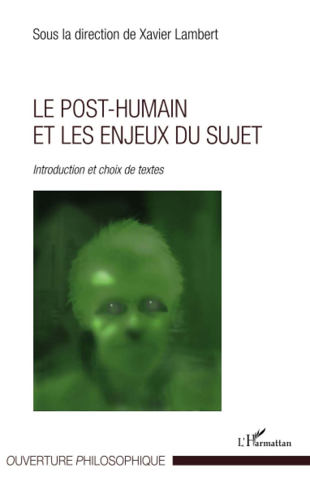 Le post-humain et les enjeux du sujet: Introduction et choix de textes book