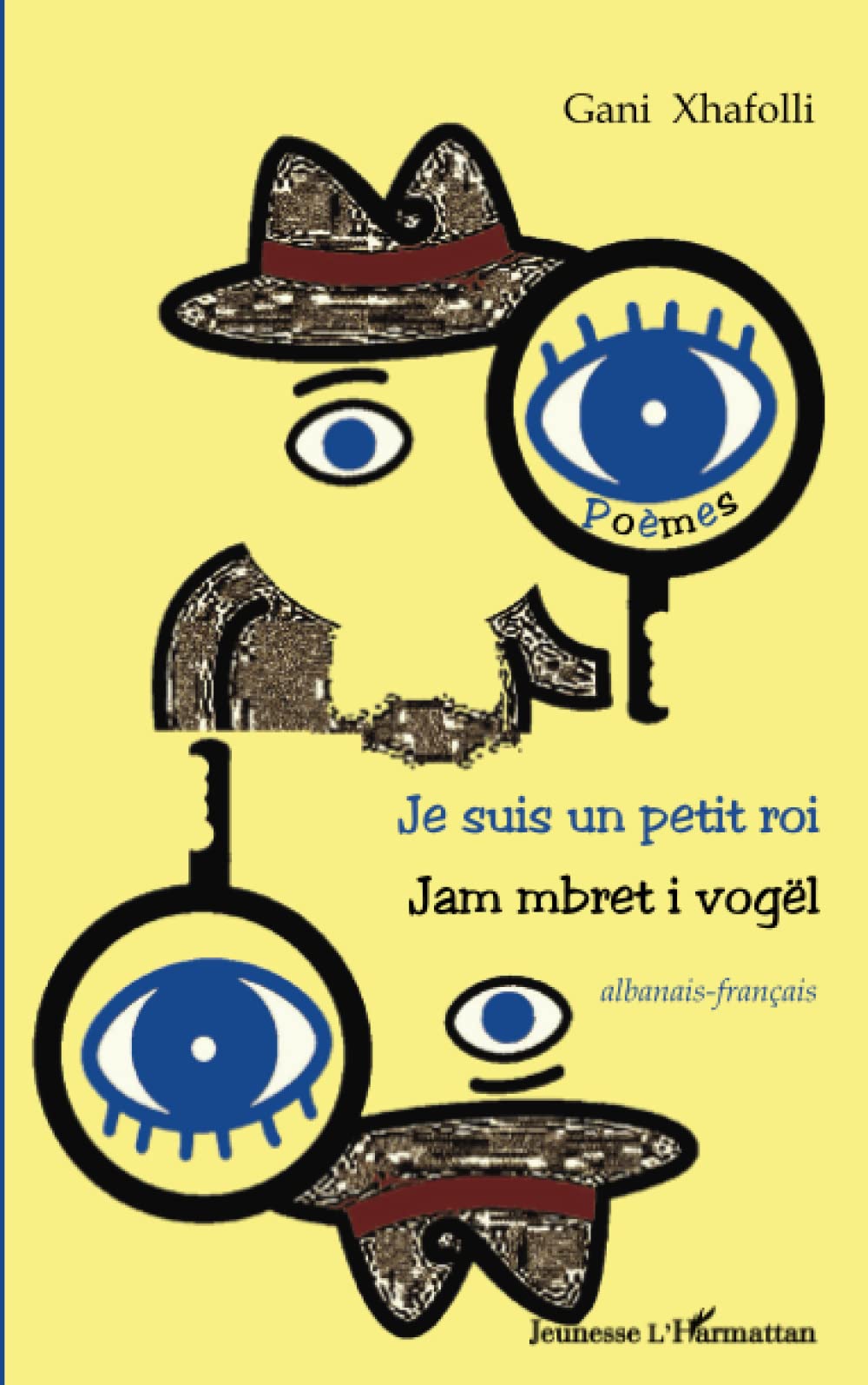 Je suis un petit roi: Jam mbret i vogël albanais - français book