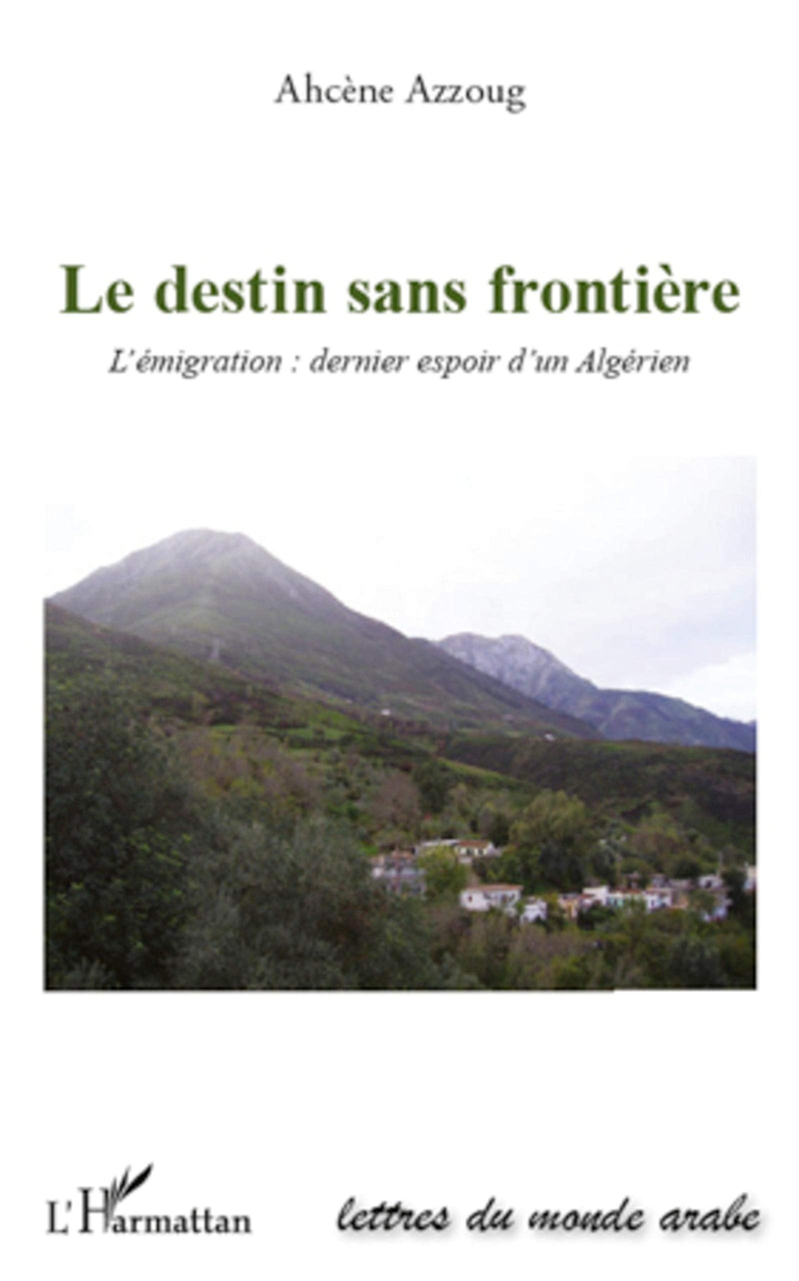 Le destin sans frontière: L'émigration : dernier espoir algérien book