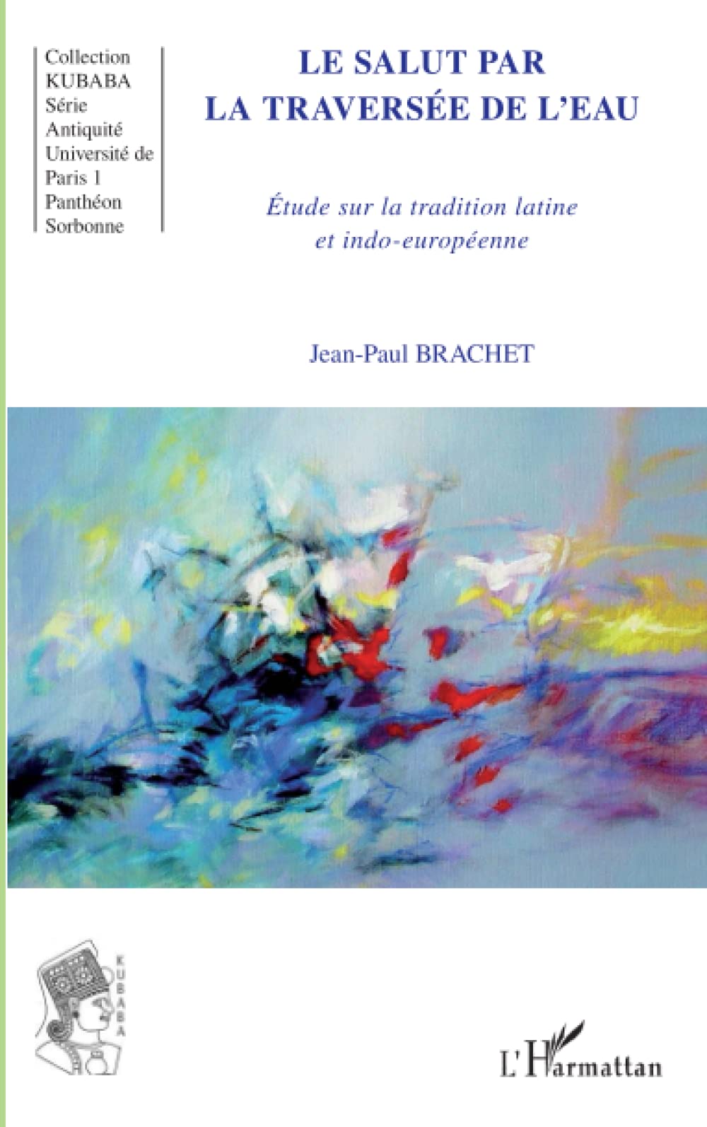 Le salut par la traversée de l'eau: Etude sur la tradition latine et indo-européenne book