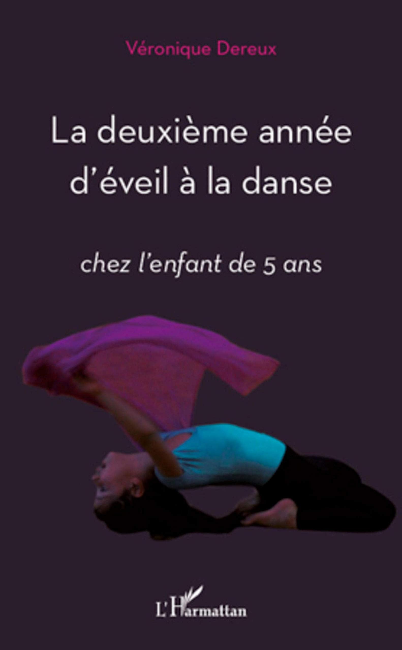 La deuxième année d'éveil à la danse: Chez l'enfant de 5 ans book