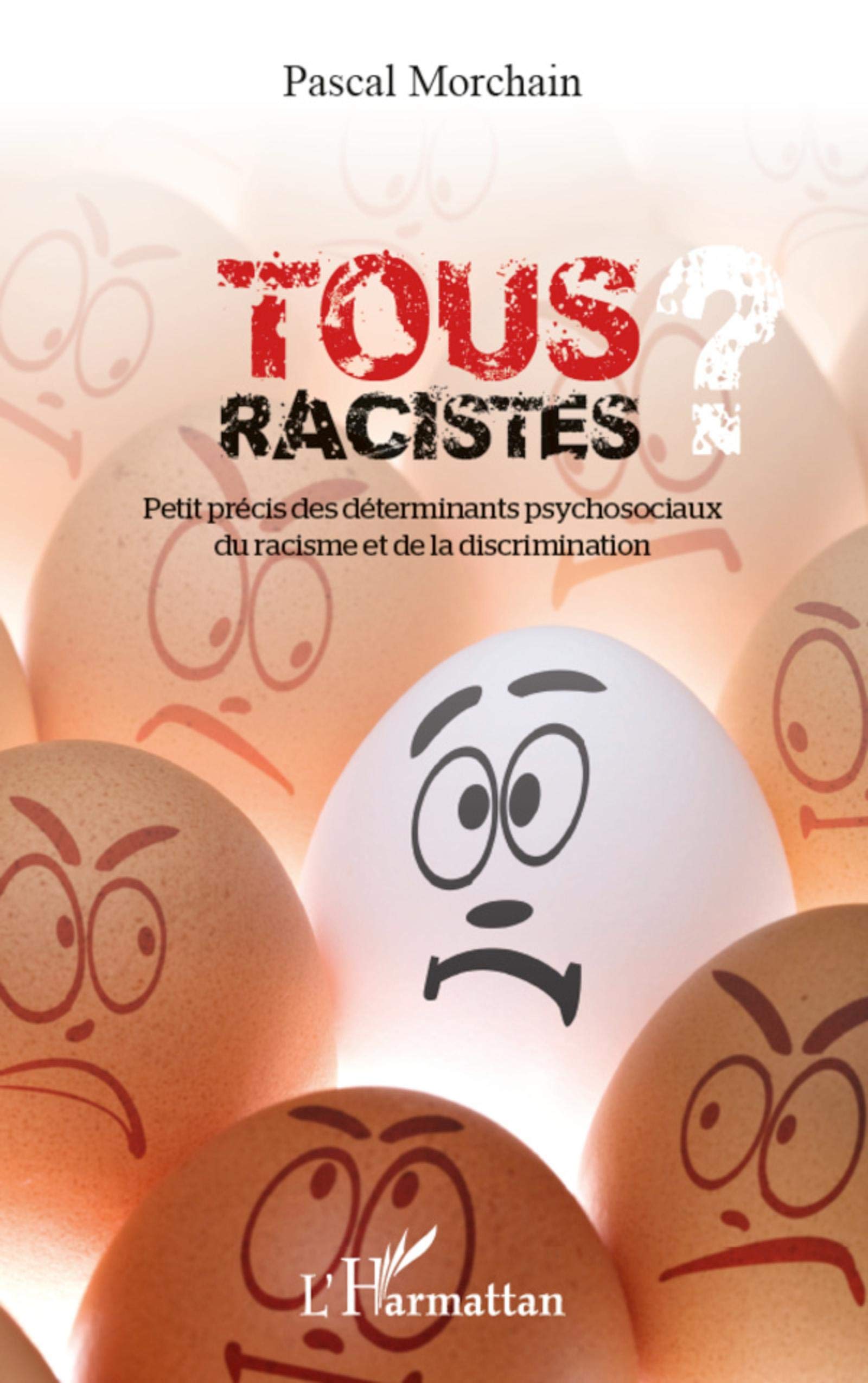 Tous racistes ?: Petit précis des déterminants psychosociaux du racisme et de la discrimination Law