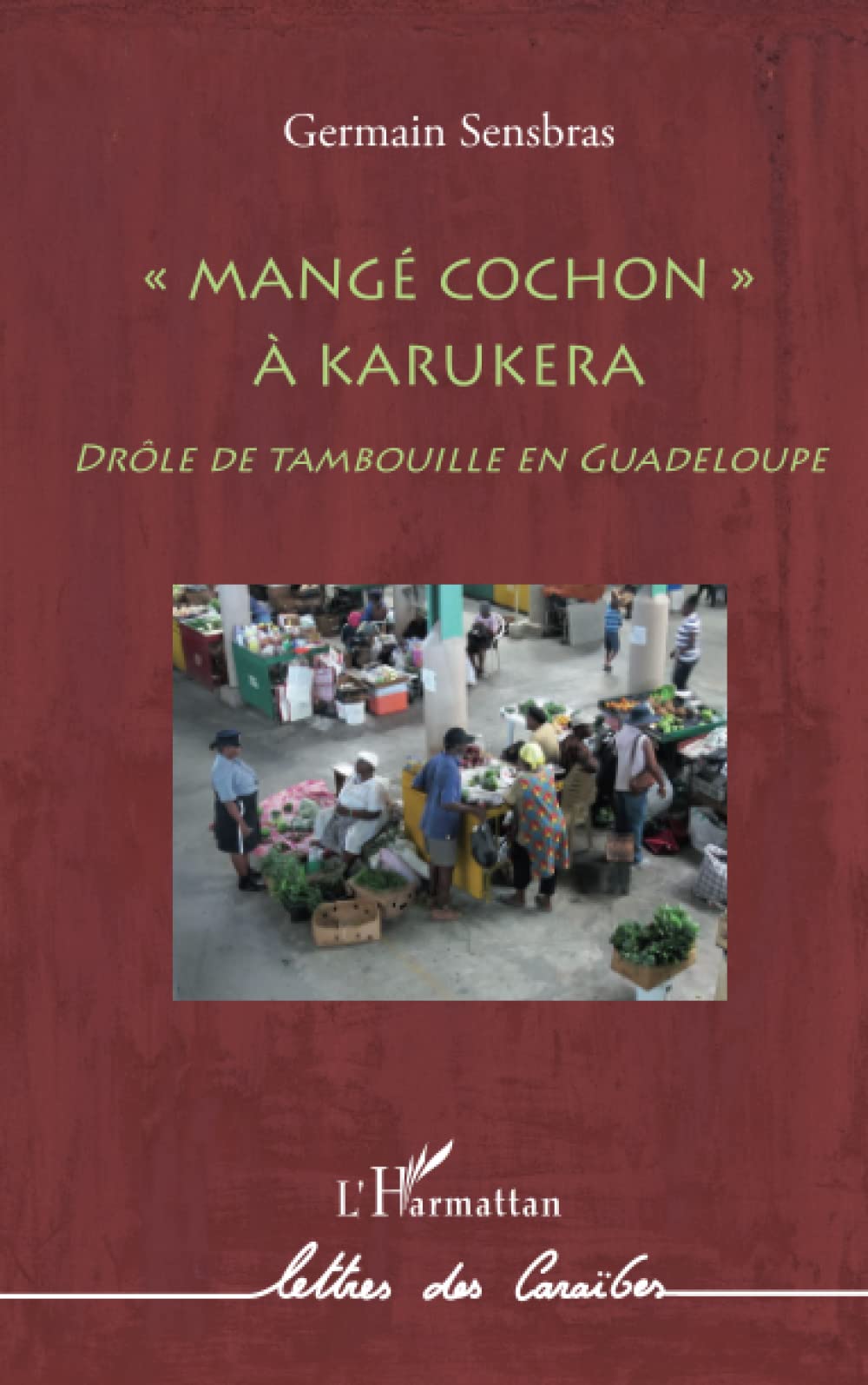Mangé cochon à Karukera: Drôle de tambouille en Guadeloupe book