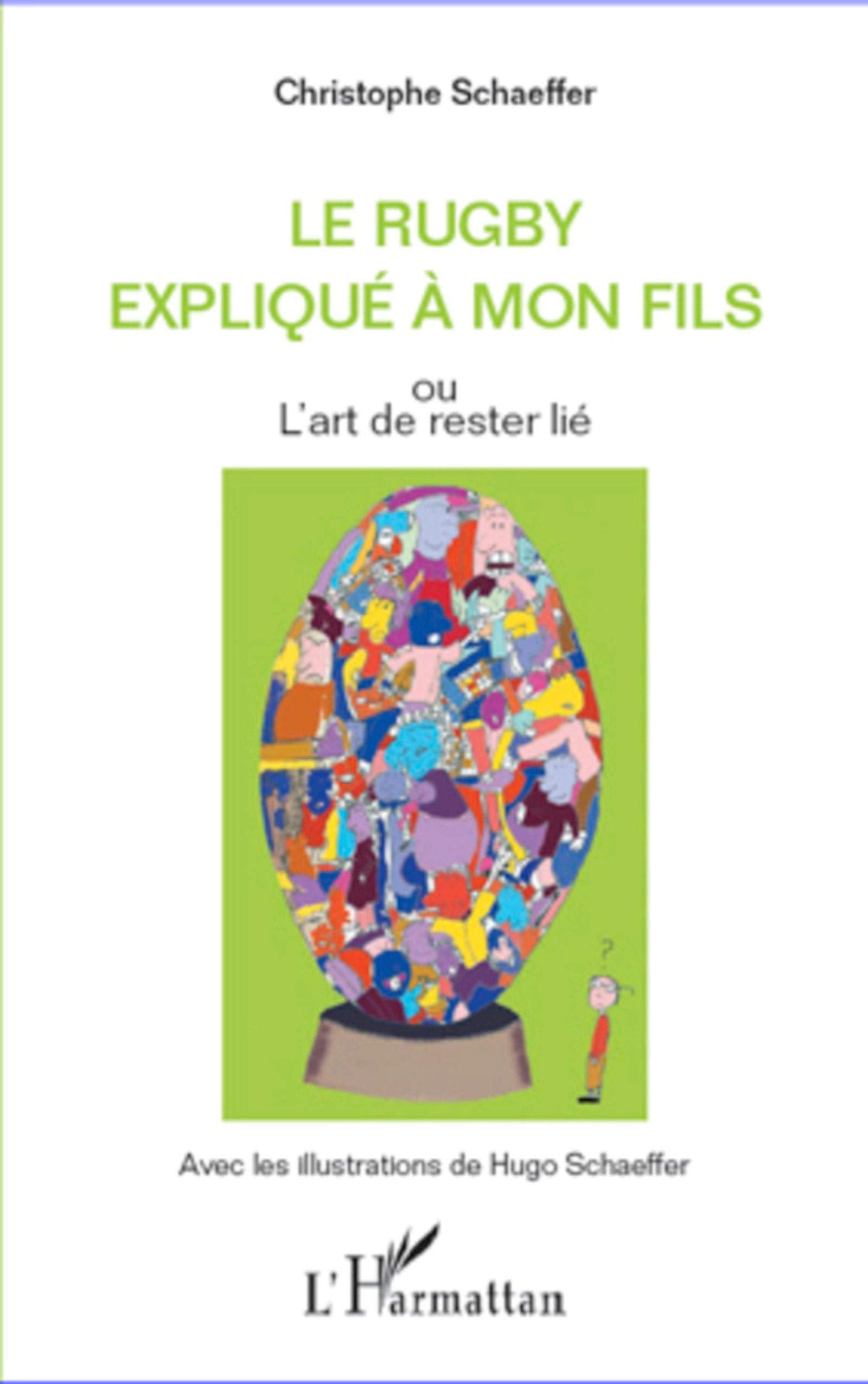 Le rugby expliqué à mon fils: ou l'art de rester lié book