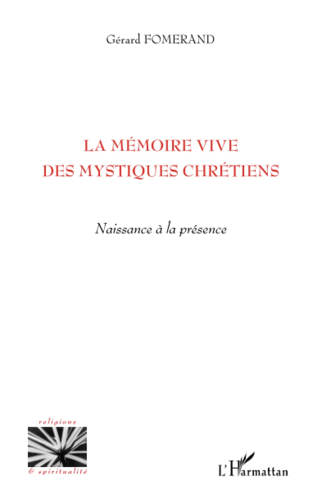 La mémoire vive des mystiques chrétiens: Naissance à la présence book