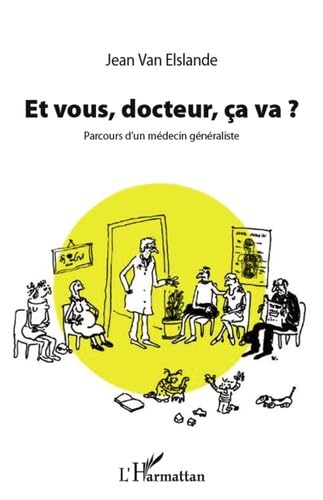 Et vous docteur ca va parcours d'un medecin generaliste: Parcours d'un médecin généraliste Medicine