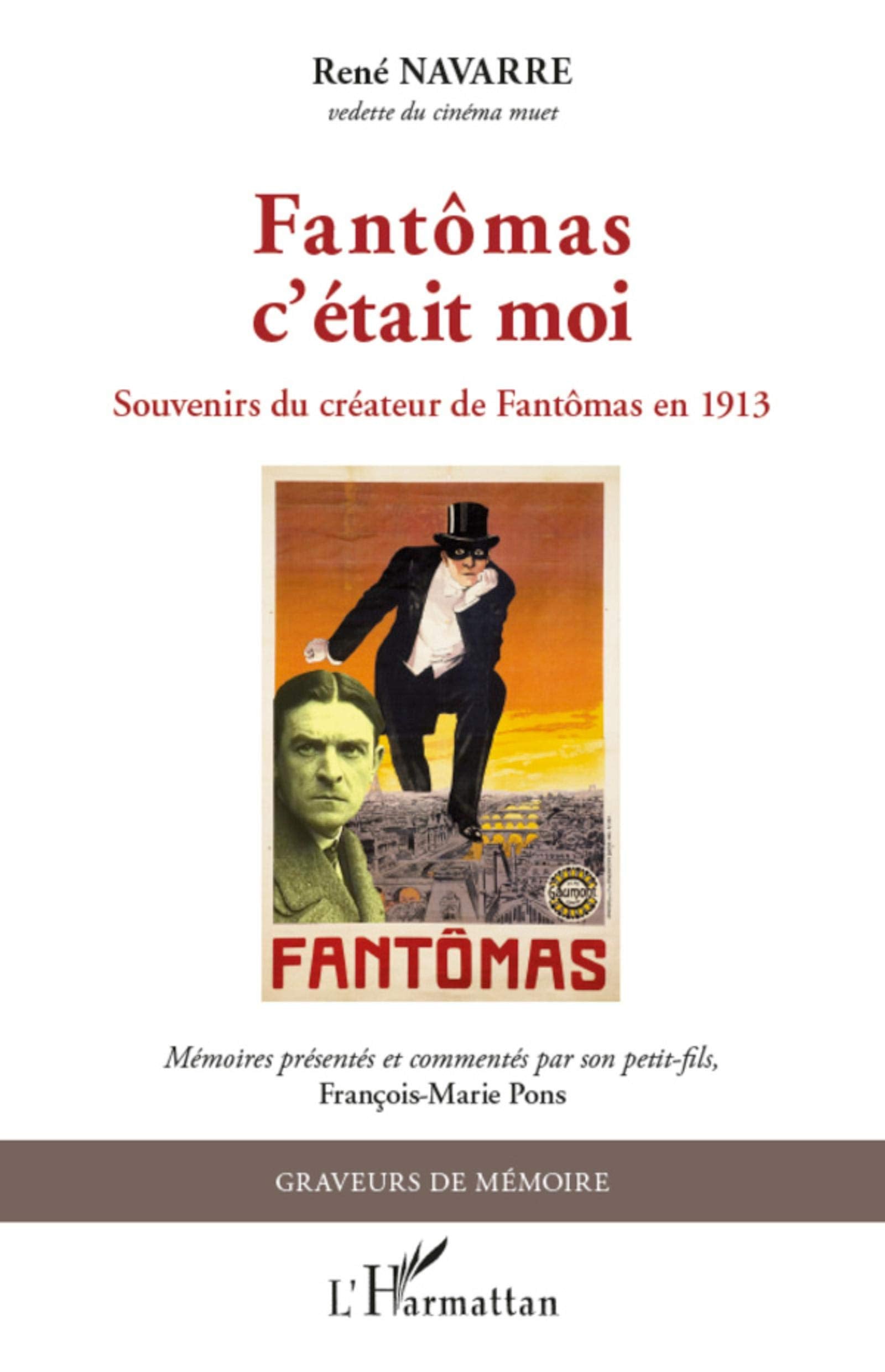 Fantômas c'était moi: Souvenirs du créateur de Fantômas en 1913 book