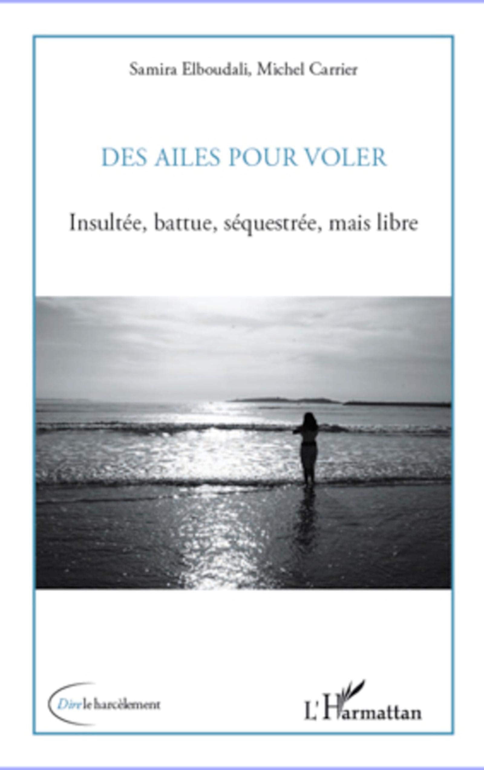 Des ailes pour voler: Insultée, battue, séquestrée, mais libre book