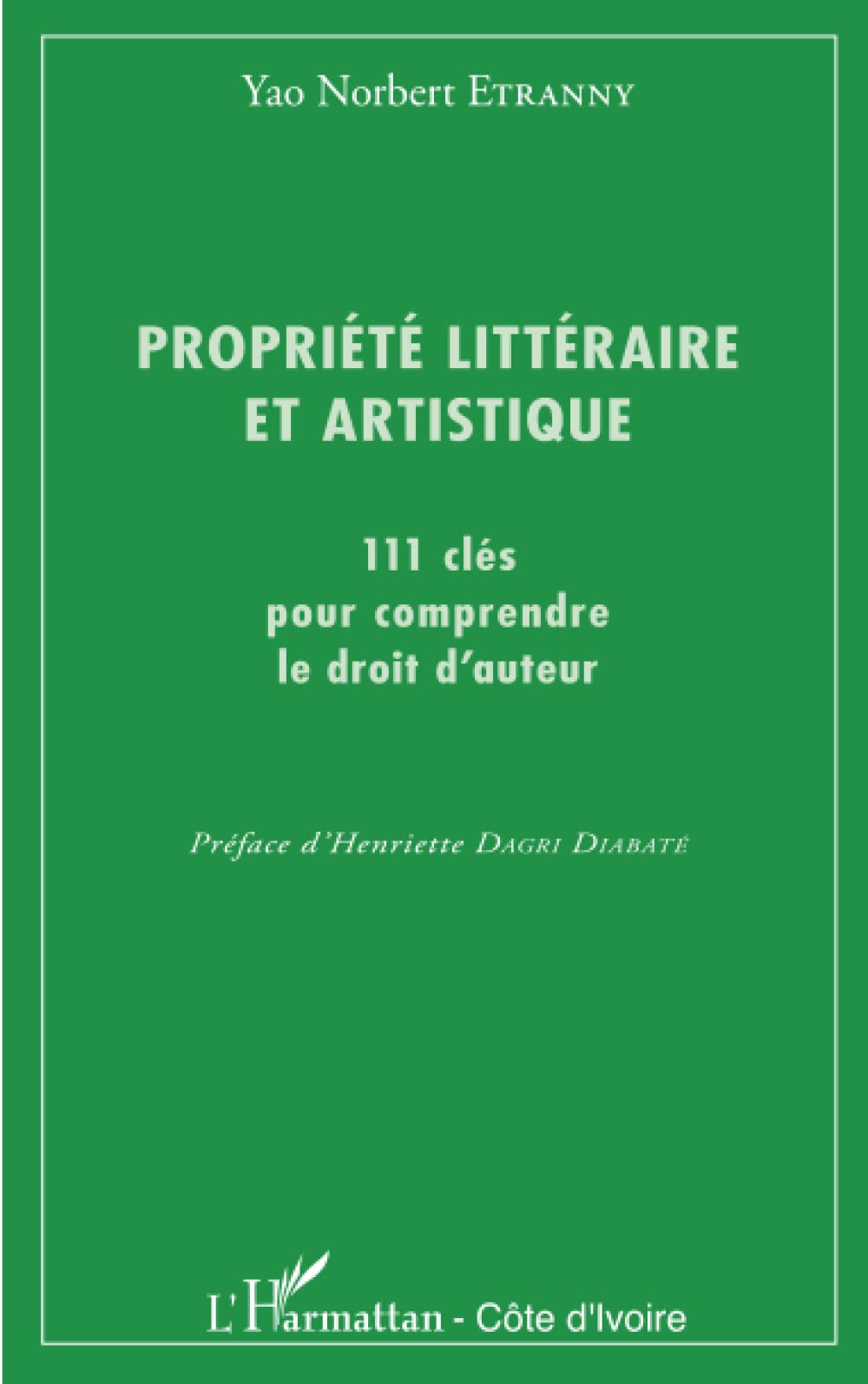 Propriété littéraire et artistique: 111 clés pour comprendre le droit d'auteur book