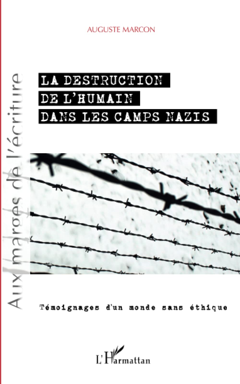 Destruction de l'humain dans les camps nazis: Témoignages d'un monde sans éthique book