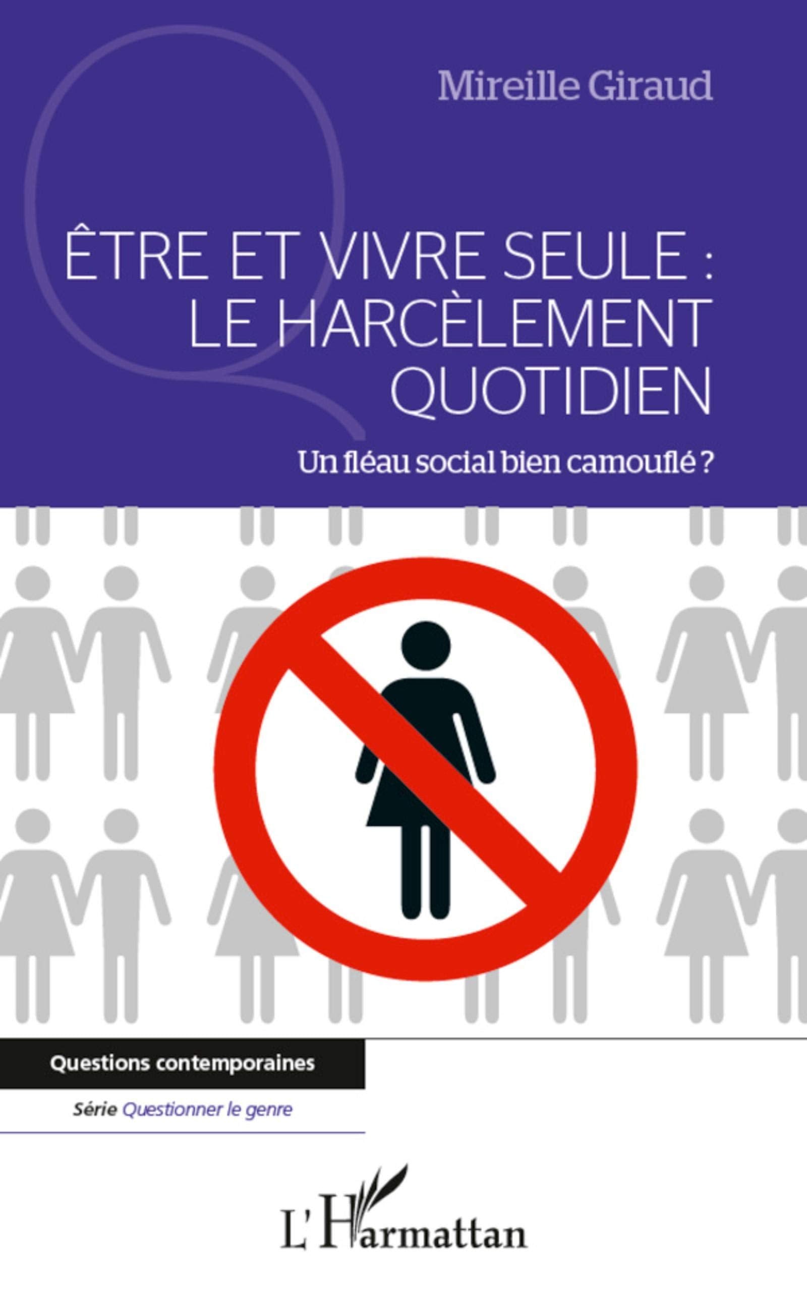 Etre et vivre seule : Le harcèlement quotidien: Un fléau bien camouflé ? book