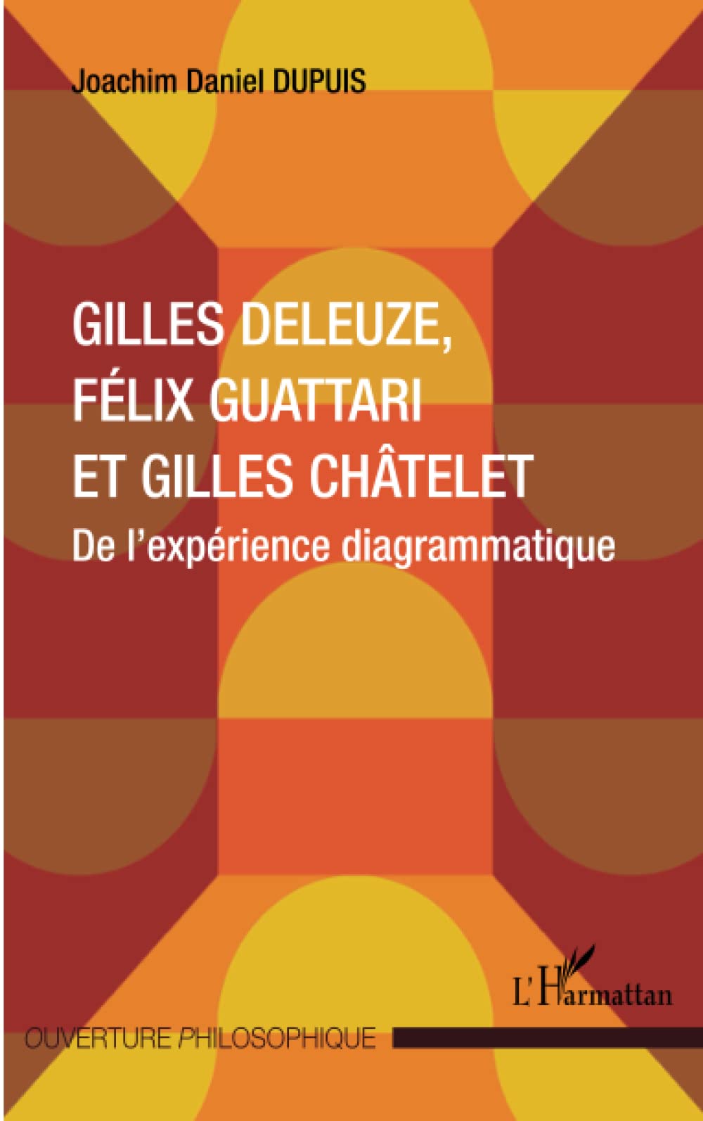 Gilles Deleuze, Félix Guattari et Gilles Châtelet: De l'expérience diagrammatique Philosophy