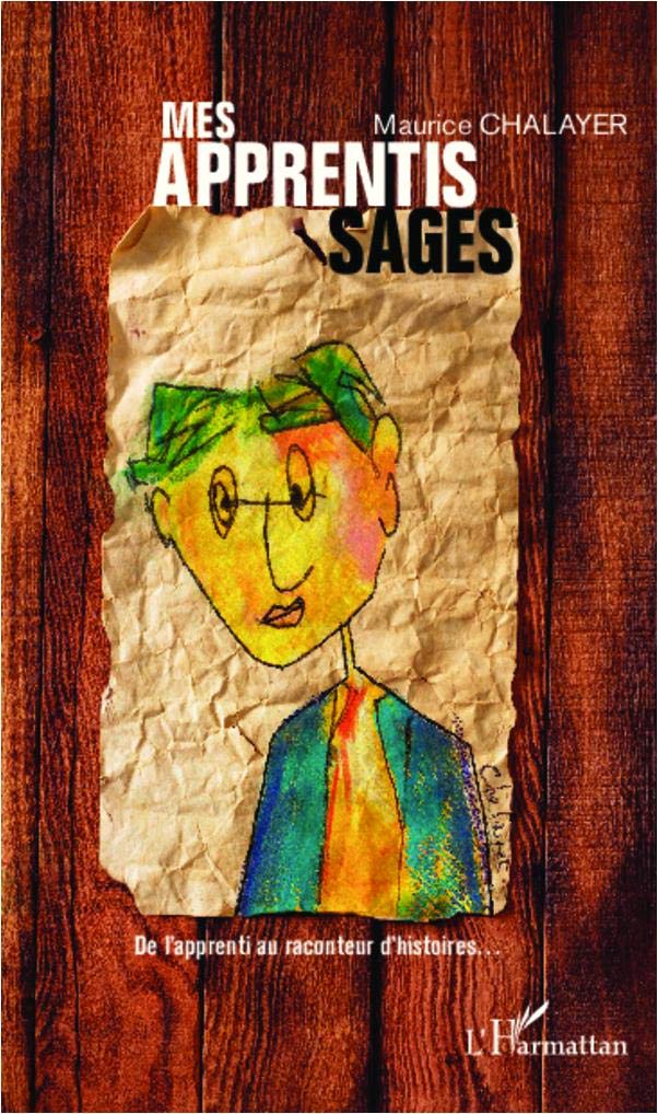 Mes apprentis sages: De l'apprenti au raconteur d'histoires... book