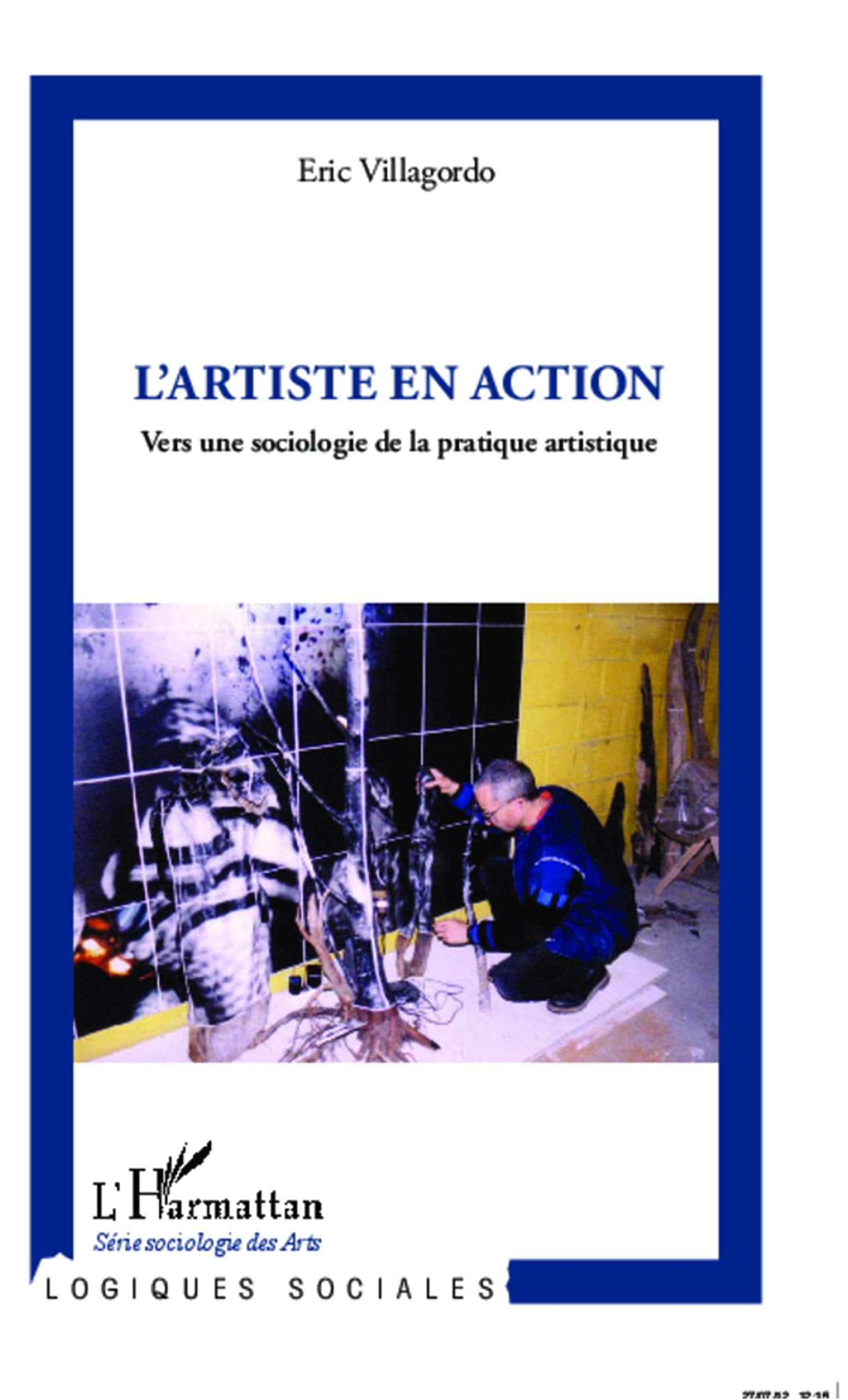 L'artiste en action: Vers une sociologie de la pratique artistique book