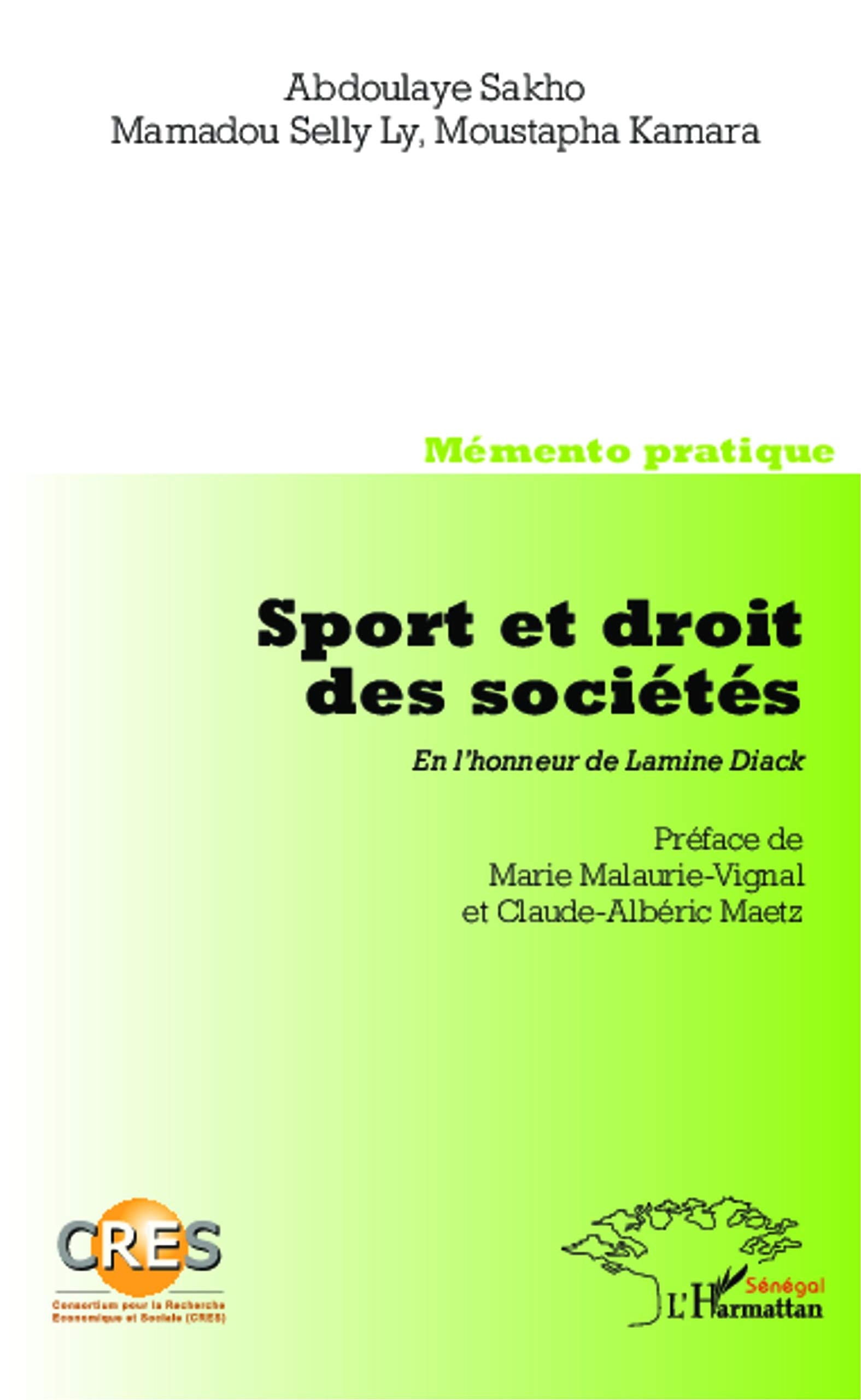 Sport et droit des sociétés. En l'honneur de Lamine Diack: Memento pratique Co-édition CRES Co-édition CRES book