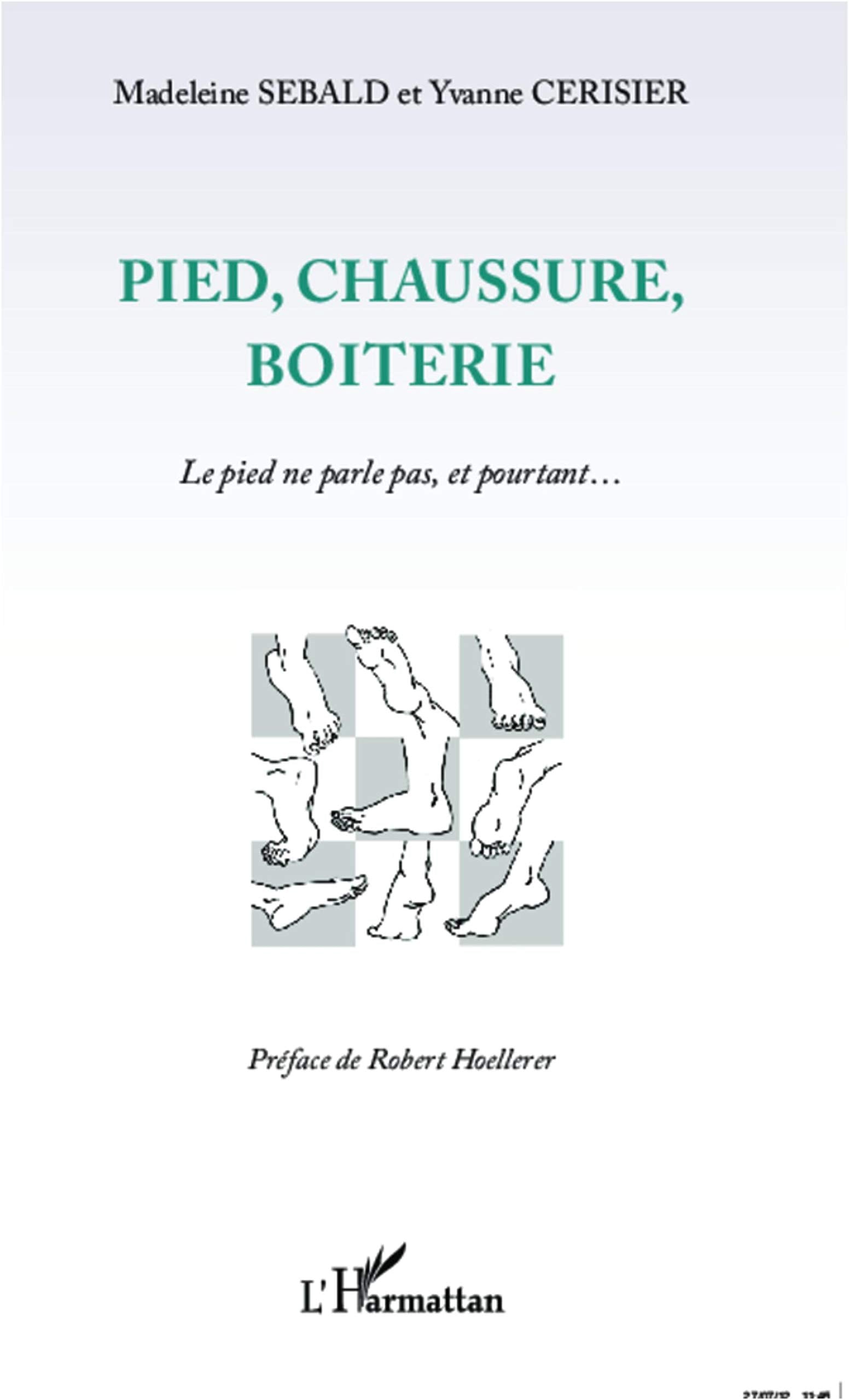 Pied, chaussure, boiterie: Le pied ne parle pas, et pourtant... book