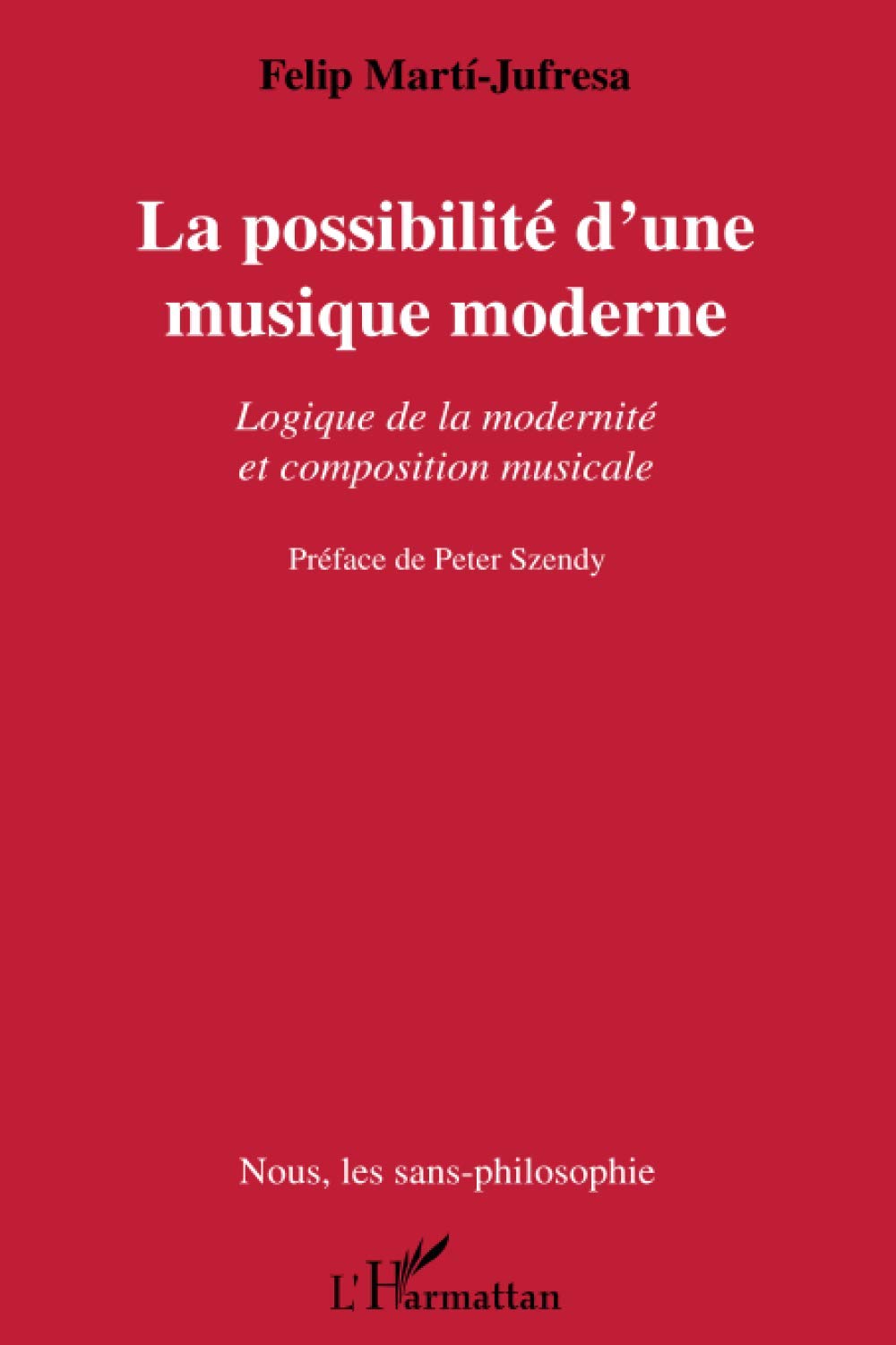 La possibilité d'une musique moderne: Logique de la modernité et composition musicale book