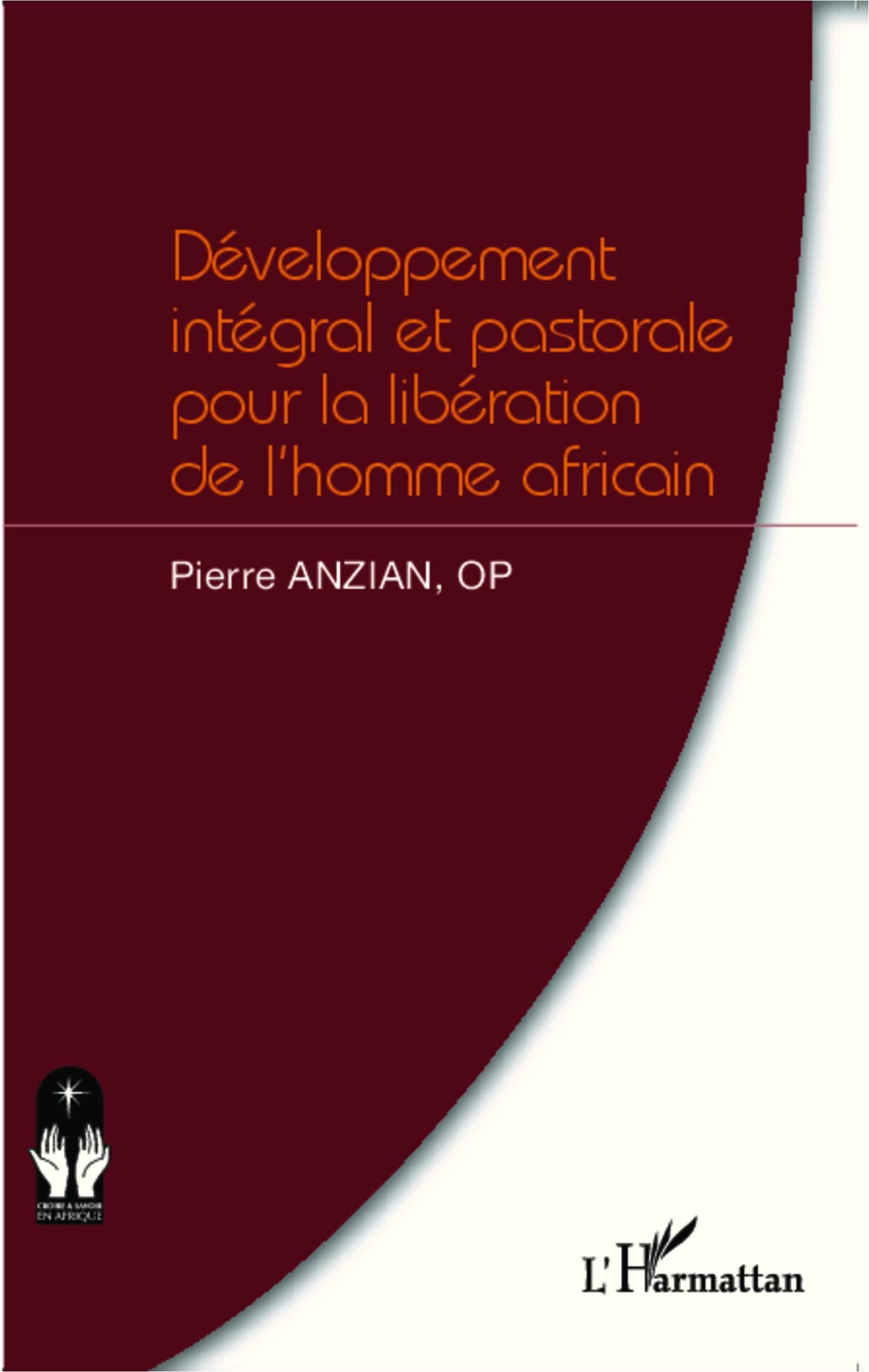 Développement intégral et pastorale pour la libération de l'homme africain Religion & Esotericism