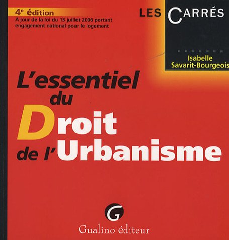 L'essentiel du Droit de l'Urbanisme: A jour de la loi du 13 juillet 2006 portant engagement national pour le logement book