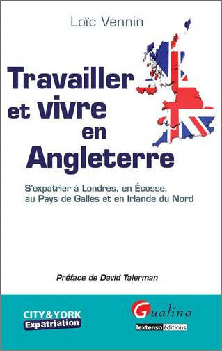 Travailler et vivre en Angleterre : s'expatrier à Londres, en Ecosse, au Pays de Galles et en Irlande du Nord Books