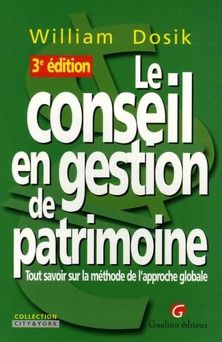 Le conseil en gestion de patrimoine: Tout savoir sur la méthode de l'approche globale book