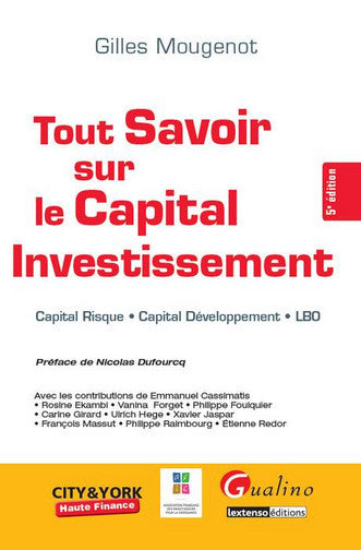 Tout savoir sur le capital investissement : capital risque, capital développement, LBO Business, Finance & Career