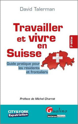 Travailler et vivre en Suisse : guide pratique pour les résidents et frontaliers book
