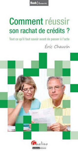Comment réussir son rachat de crédits ? : tout ce qu'il faut savoir avant de passer à l'acte Business, Finance & Career
