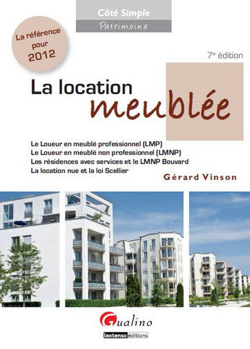 La location meublée : le loueur en meublé professionnel (LMP), le loueur en meublé non professionnel (LMNP), les résidences avec services et le LMNP Bouvard, la location nue et la loi Scellier Books