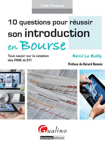 10 questions pour réussir son introduction en Bourse : tout savoir sur la cotation des PME et ETI Business & Technology