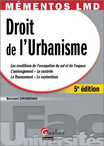 Droit de l'urbanisme : les conditions de l'occupation du sol et de l'espace, l'aménagement, le contrôle, le financement, le contentieux Books