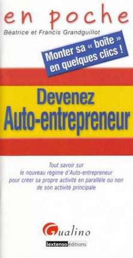 Devenez auto-entrepreneur : tout savoir sur le nouveau régime d'auto-entrepreneur pour créer sa propre activité en parallèle ou non à son activité principale book