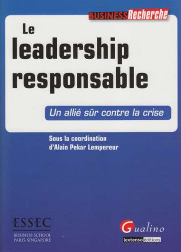 Le leadership responsable : un allié sûr contre la crise Business, Finance & Career
