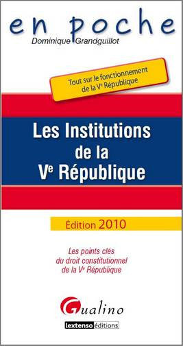 Les institutions de la Ve République : les points clés du droit constitutionnel de la Ve République : tout sur le fonctionnement de la Ve République book