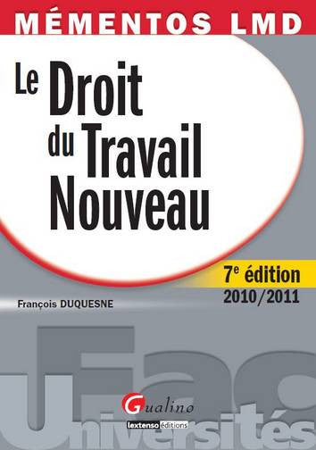 Le droit du travail nouveau : 2010-2011 book