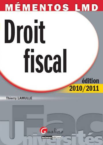 Droit fiscal : édition 2010-2011 : une revue complète, accessible et actuelle de la législation fiscale française book