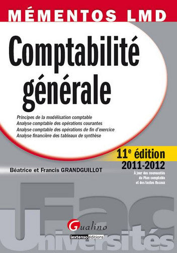 Comptabilité générale : principes de la modélisation comptable, analyse comptable des opérations courantes, analyse comptable des opérations de fin d'exercice, analyse financière des tableaux de synthèse : 2011-2012, à jour des nouveautés du plan compt... book