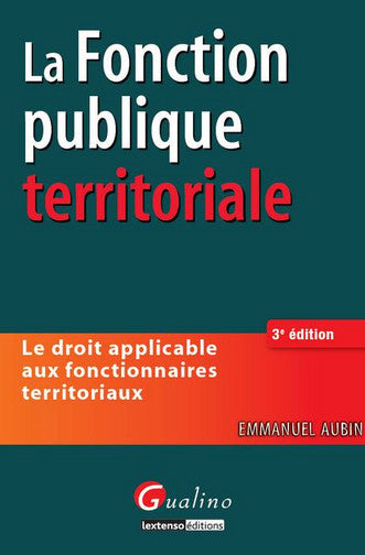 La fonction publique territoriale : le droit applicable aux fonctionnaires territoriaux Law