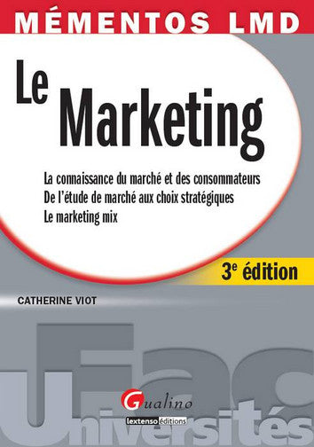 Le marketing : la connaissance du marché et des consommateurs, de l'étude de marché aux choix stratégiques, le marketing mix Books