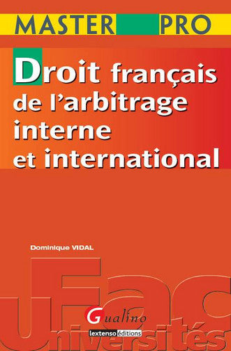 Droit français de l'arbitrage interne et international Law