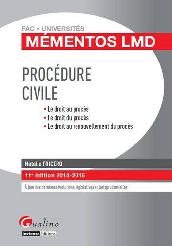 Procédure civile : le droit au procès, le droit du procès, le droit au renouvellement du procès : 2014-2015 Books