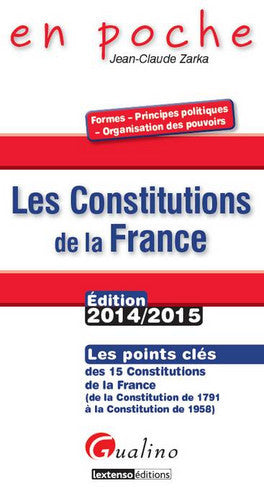 Les constitutions de la France : les points clés des 15 constitutions de la France, de la Constitution de 1791 à la Constitution de 1958 Books