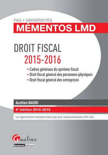 Droit fiscal 2015-2016 : cadres généraux du système fiscal, droit fiscal général des personnes physiques, droit fiscal général des entreprises book
