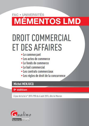 Droit commercial et des affaires : le commerçant, les actes de commerce, le fonds de commerce, le bail commercial, les contrats commerciaux, les règles de droit de la concurrence Law