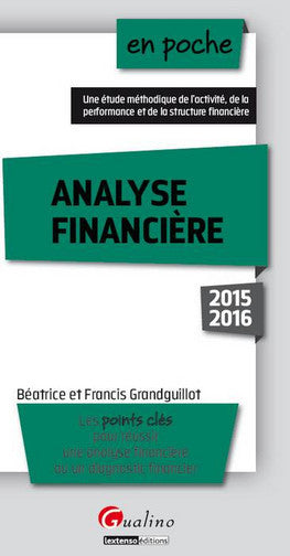 Analyse financière : les points clés pour réussir une analyse financière ou un diagnostic financier : 2015-2016 book