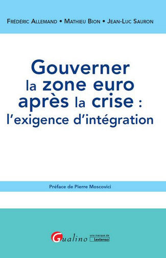 Gouverner la zone euro après la crise : l'exigence d'intégration book